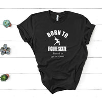 Youth T-shirt - Born To Figure Skate Forced to Go to School