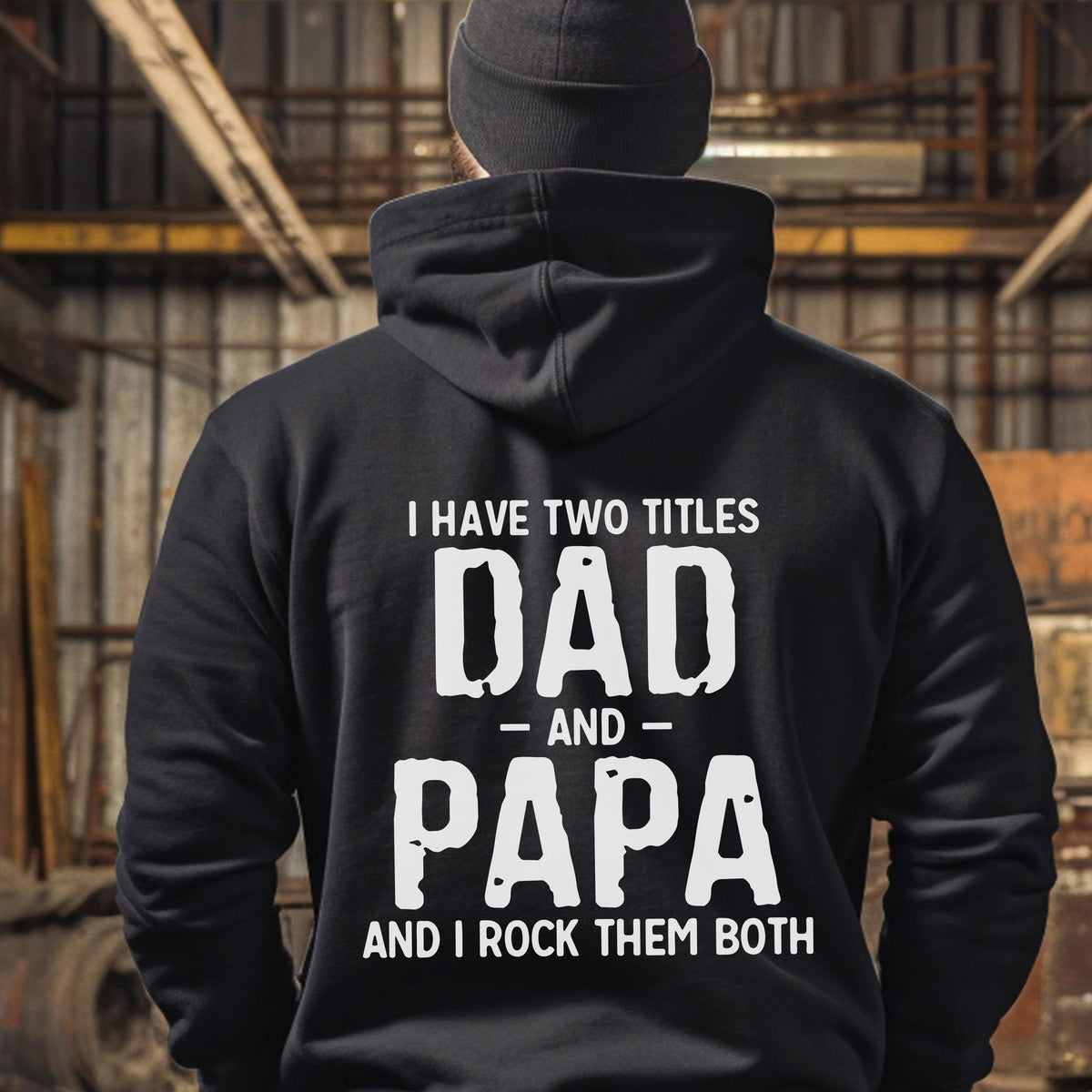 I Have Two Titles Dad & Papa